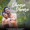 About Dheere Dheere Song